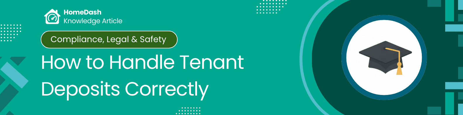 Handling Tenant Deposits Correctly: Protection, Deductions, and Disputes