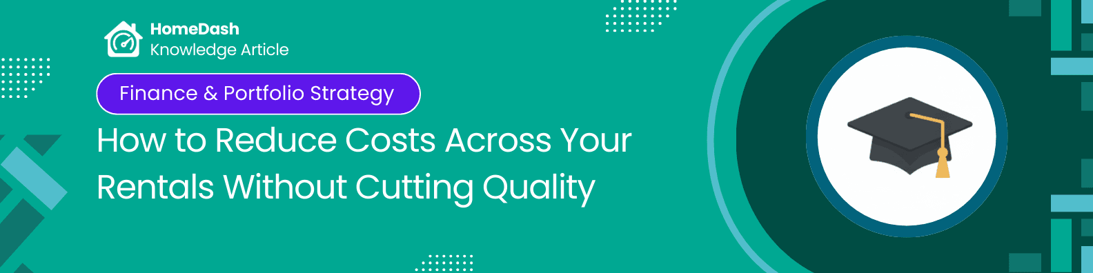 How to Reduce Operating Costs Across Your Rentals Without Compromising Quality